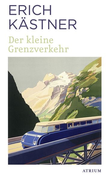 Der kleine Grenzverkehr, Taschenbuch von Erich Kästner, Atrium Verlag AG, 978-3-03882-015-4