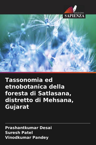 Produktbild: Tassonomia ed etnobotanica della foresta di Satlasana, distretto di Mehsana, Gujarat