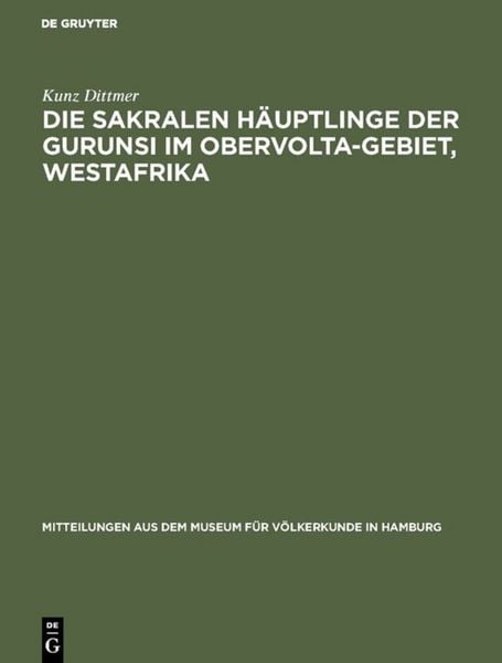 Produktbild: Die sakralen H&auml;uptlinge der Gurunsi im Obervolta-Gebiet, Westafrika