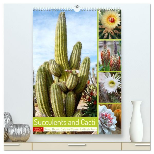 Produktbild: Succulents and Cacti - Strong Thorns, Delicate Blooms (High Quality Premium Wall Calendar 2026 DIN A2 portrait),CALVENDO 12 Month Wall Calendar