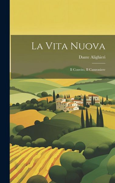 Produktbild: La Vita Nuova: Il Convito, Il Canzoniere