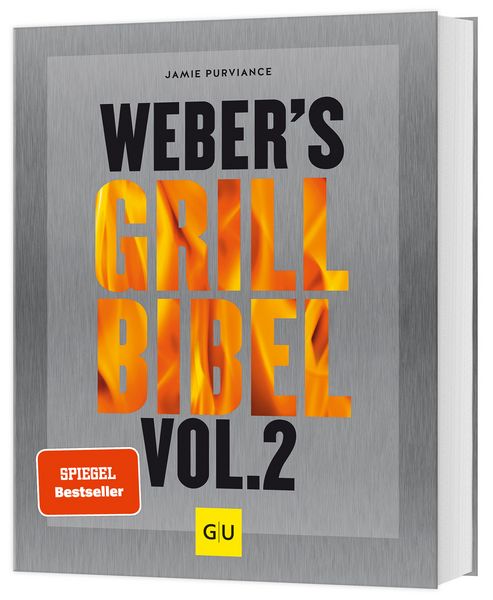 Weber's Grillbibel Vol. 2, Gebundene Ausgabe von Jamie Purviance, Gräfe und Unzer Verlag GmbH, 978-3-8338-6975-4