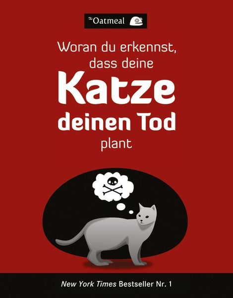 Woran du erkennst, dass deine Katze deinen Tod plant, Taschenbuch von The Oatmeal,Matthew Inman, Wiley-VCH