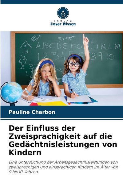 Produktbild: Der Einfluss der Zweisprachigkeit auf die Ged&auml;chtnisleistungen von Kindern