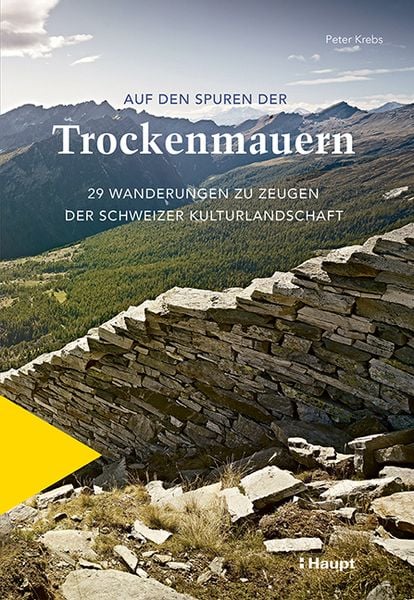 Auf den Spuren der Trockenmauern, Taschenbuch von Peter Krebs, Haupt Verlag, 9783258082257