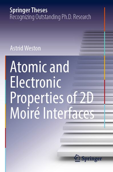 Produktbild: Atomic and Electronic Properties of 2D Moir&eacute; Interfaces