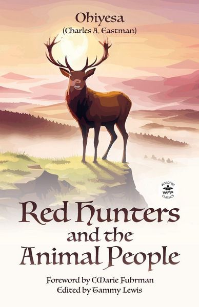 Produktbild: Red Hunters and the Animal People with Original Foreword by CMarie Fuhrman (Annotated)