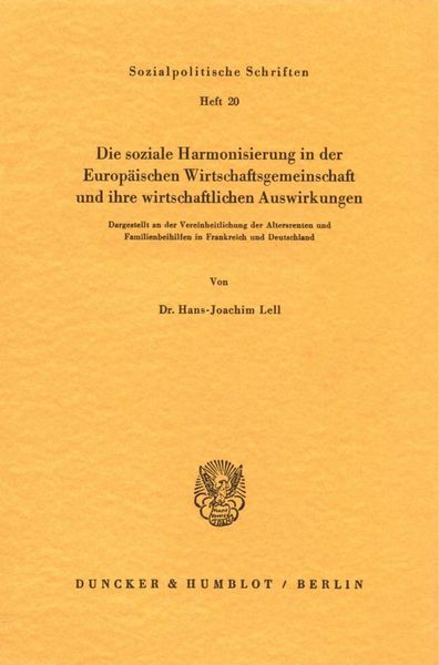 Produktbild: Die soziale Harmonisierung in der Europ&auml;ischen Wirtschaftsgemeinschaft und ihre wirtschaftlichen Auswirkungen.