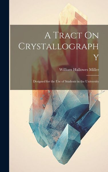 Produktbild: A Tract On Crystallography