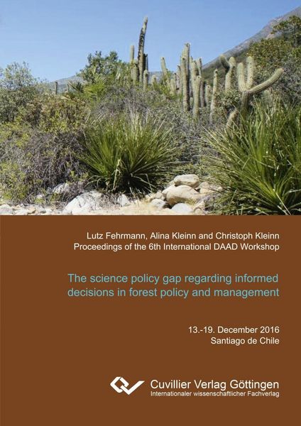 Produktbild: The science policy gap regarding informed decisions in forest policy and management. What scientific information are policy makers really interested in?. Proceedings of the 6th International DAAD Workshop