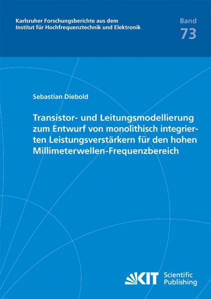 Produktbild: Transistor- und Leitungsmodellierung zum Entwurf von monolithisch integrierten Leistungsverst&auml;rkern f&uuml;r den hohen Millimeterwellen-Frequenzbereich