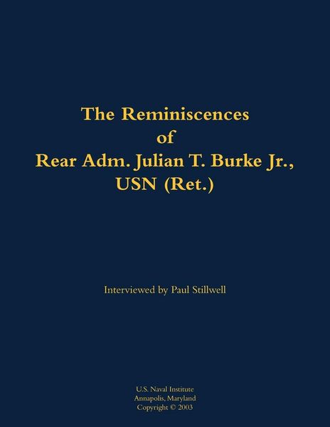 Produktbild: The Reminiscences of Rear Adm. Julian T. Burke Jr., USN (Ret.)