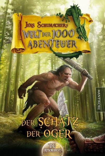 Die Welt der 1000 Abenteuer - Der Schatz der Oger: Ein Fantasy-Spielbuch, Taschenbuch von Jens Schumacher, Mantikore-Verlag, 978-3-945493-89-2