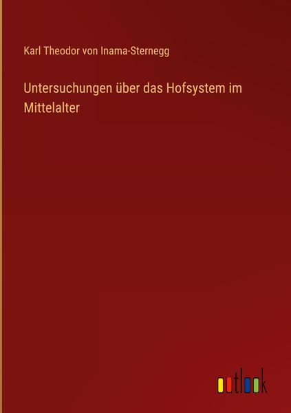 Produktbild: Untersuchungen &uuml;ber das Hofsystem im Mittelalter