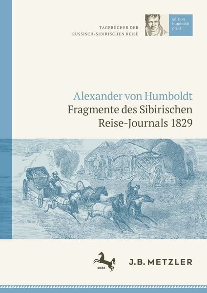 Produktbild: Alexander von Humboldt: Tageb&uuml;cher der Russisch-Sibirischen Reise: Fragmente des Sibirischen Reise-Journals 1829