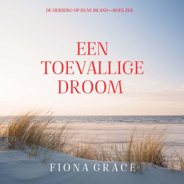Produktbild: Een Toevallige Droom (De Herberg op Dune Island&mdash;Boek Zes)