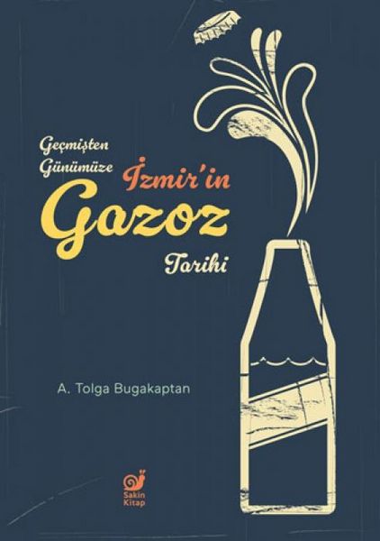 Produktbild: Gecmisten G&uuml;n&uuml;m&uuml;ze Izmirin Gazoz Tarihi