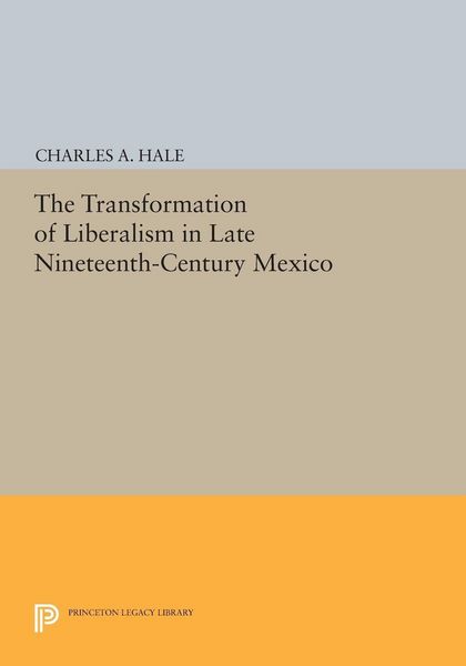 Produktbild: The Transformation of Liberalism in Late Nineteenth-Century Mexico