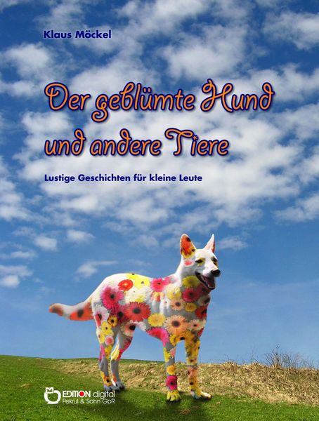 Produktbild: Der gebl&uuml;mte Hund und andere Tiere