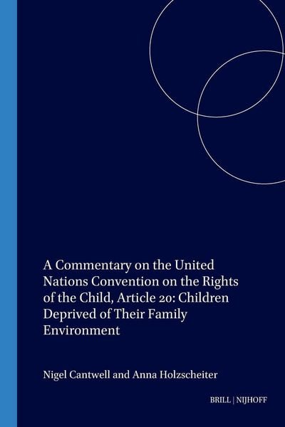 Produktbild: A Commentary on the United Nations Convention on the Rights of the Child, Article 20: Children Deprived of Their Family Environment