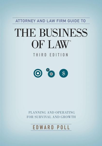 Produktbild: Attorney and Law Firm Guide to the Business of Law