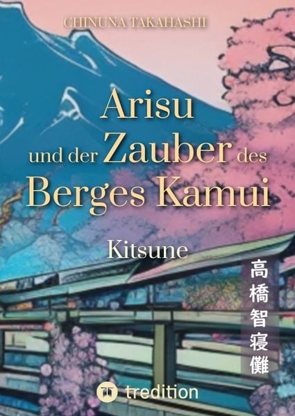 Arisu und der Zauber des Berges Kamui - Band 1