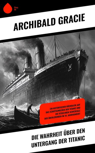 Produktbild: Die Wahrheit &uuml;ber den Untergang der Titanic