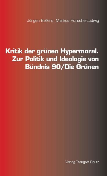 Produktbild: Kritik der gr&uuml;nen Hypermoral.