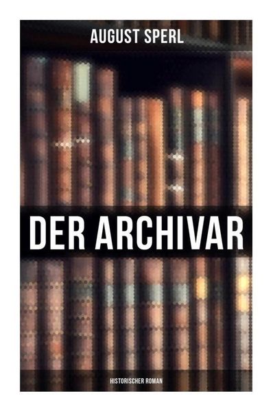Produktbild: Der Archivar: Historischer Roman