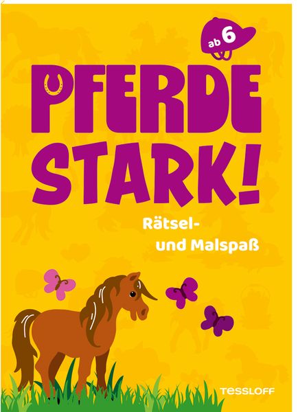 Pferdestark! Rätsel- und Malspaß, Taschenbuch von Carmen Eisendle,Nadja Schwendemann, Tessloff Verlag Ragnar Tessloff GmbH & Co. KG, 978-3-7886-4732-2