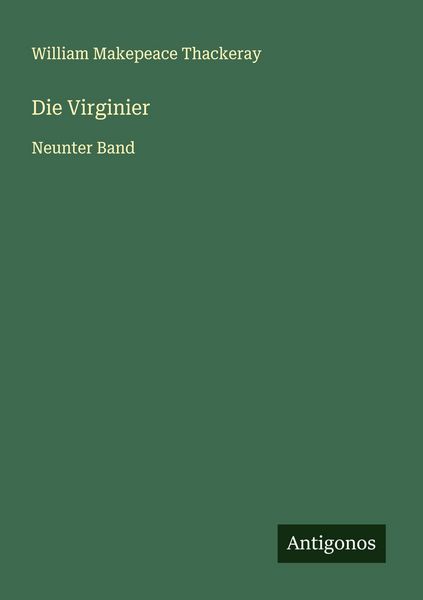 Die Virginier, Taschenbuch von William Makepeace Thackeray, Antigonos Verlag, 9783563308943