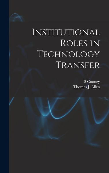 Produktbild: Institutional Roles in Technology Transfer
