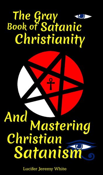 Produktbild: The Gray Book of Satanic Christianity And Mastering Christian Satanism