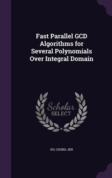Produktbild: Fast Parallel GCD Algorithms for Several Polynomials Over Integral Domain