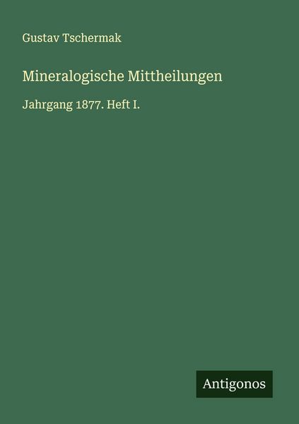 Mineralogische Mittheilungen, Taschenbuch von Gustav Tschermak, Antigonos Verlag, 9783563875247