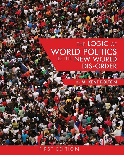 Produktbild: The Logic of World Politics in the New World Dis-Order