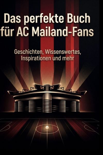 Das perfekte Buch für AC Mailand-Fans, Gebundene Ausgabe von Emil Hofmann, BoD - Books on Demand, 9783695390380