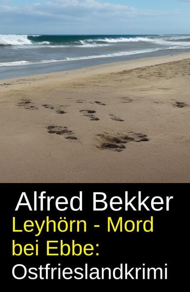 Produktbild: Leyh&ouml;rn - Mord bei Ebbe: Ostfrieslandkrimi