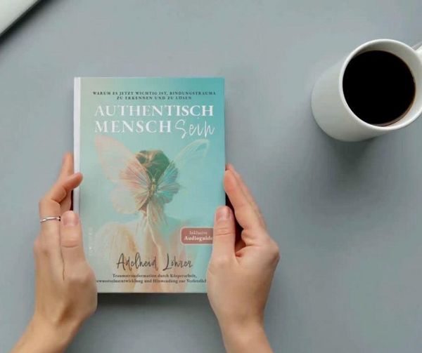 Produktbild: Authentisch MenschSein - Warum es jetzt wichtig ist, Bindungstrauma zu erkennen und zu l&ouml;sen