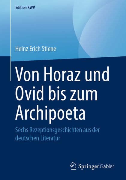 Von Horaz und Ovid bis zum Archipoeta, Taschenbuch von Heinz Erich Stiene, Springer Berlin, 9783662584002