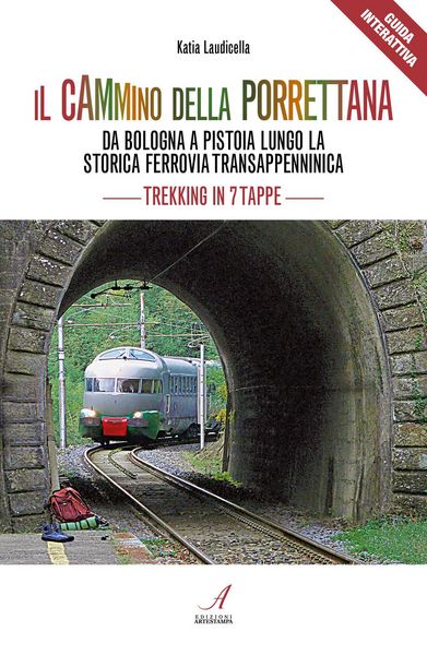 Produktbild: Il cammino della Porrettana. Da Bologna a Pistoia lungo la storica Ferrovia Transappenninica. Trekking in sette tappe
