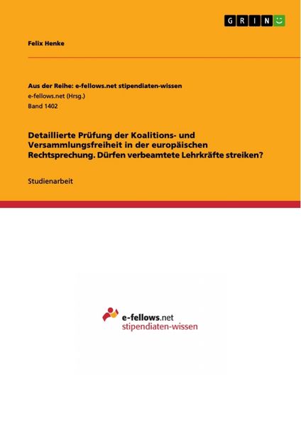 Detaillierte Prüfung der Koalitions- und Versammlungsfreiheit in der europäischen Rechtsprechung. Dürfen verbeamtete Lehrkräfte streiken?, Taschenbuch