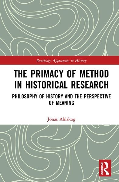 Produktbild: The Primacy of Method in Historical Research