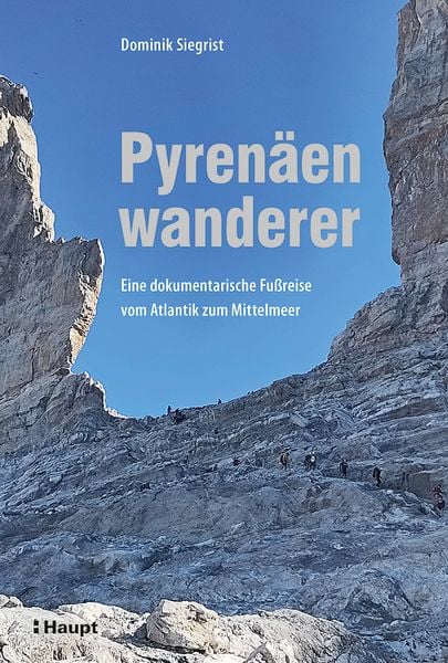 Pyrenäenwanderer, Taschenbuch von Dominik Siegrist, Haupt Verlag, 9783258083988