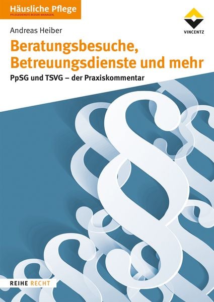 Beratungsbesuche, Betreuungsdienste und mehr, Taschenbuch von Andreas Heiber System & Praxis, Vincentz Network, 978-3-7486-0263-7