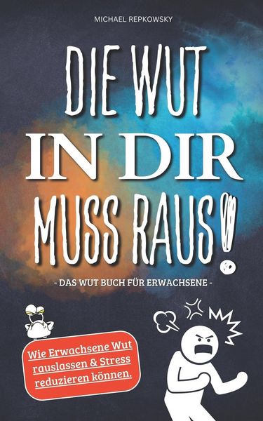 Produktbild: Die Wut in dir muss raus! Das Wut Buch f&uuml;r Erwachsene