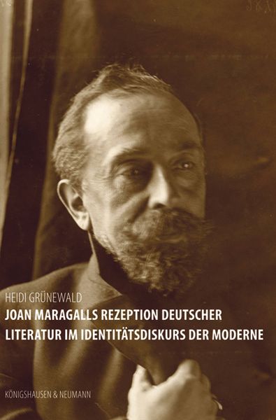 Produktbild: Joan Maragalls Rezeption deutscher Literatur im Identit&auml;tsdiskurs der Moderne