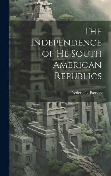Produktbild: The Independence of he South American Republics