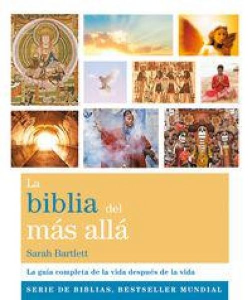 Produktbild: La biblia del m&aacute;s all&aacute; : la gu&iacute;a completa de la vida despu&eacute;s de la vida