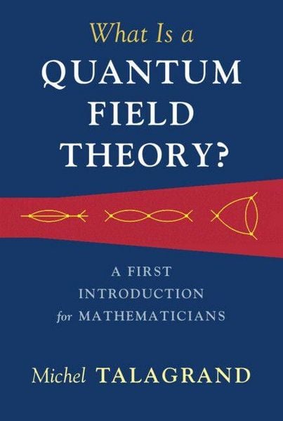 Produktbild: What Is a Quantum Field Theory?
